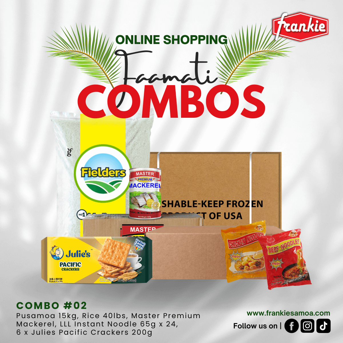 Fa'amati Combo 02 - 1 Rice 40lbs + 1 Chicken Leg Quarter 15kg + 1 LLL Instant Noodle 65g(24) + 1  Master Prem Mackerel 425g(8) + 6 Julies P/Crackers 200g - Frankie Supermarket