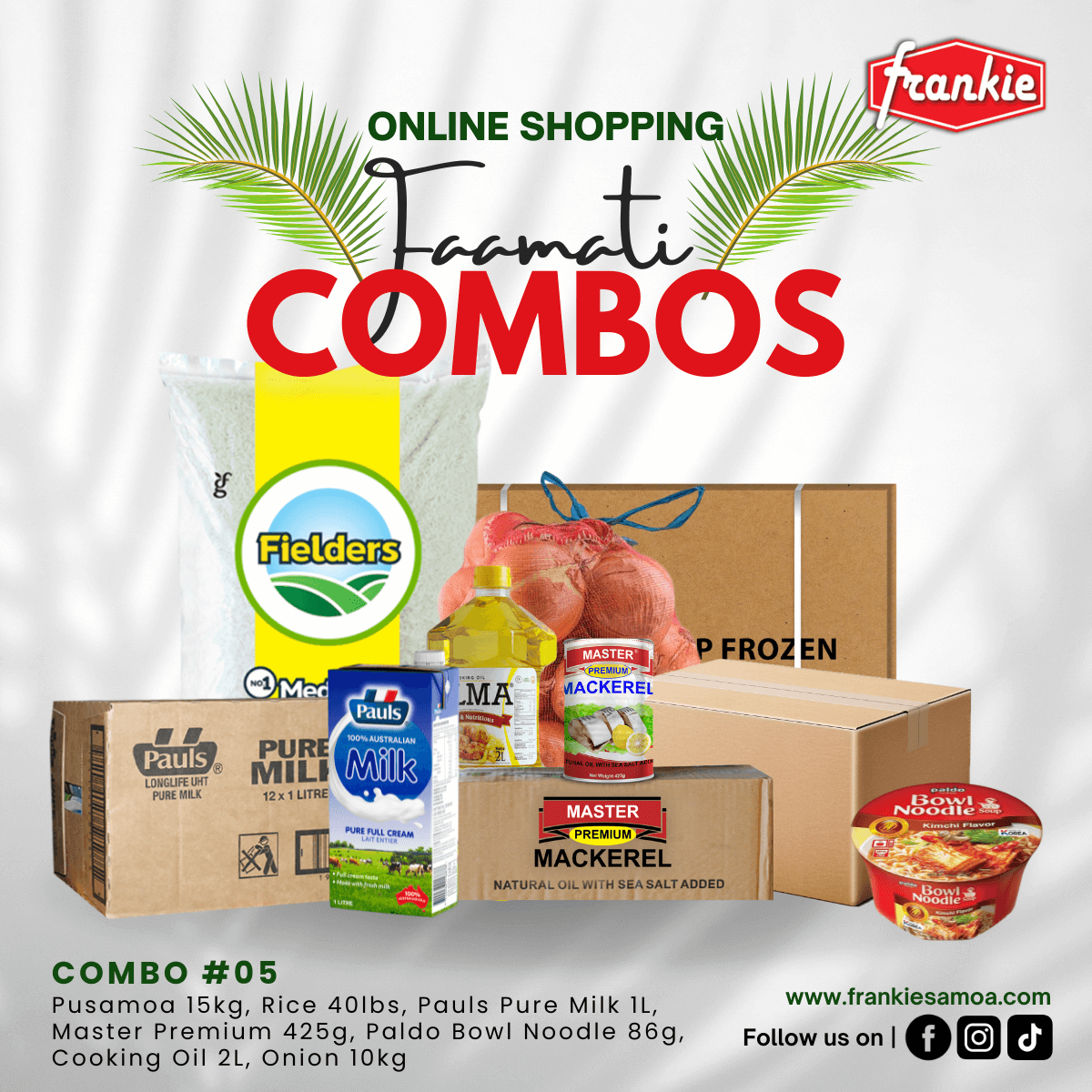 Fa'amati Combo 05 - 1 Rice 40lbs + 1 Chicken Leg Quarter 15kg + 1 Filma Cooking Oil 2L + 1 Master Prem Mackerel N/Oil 425g(8) + 1 Pauls Milk Pure 1L(12) + Onion 10kg - Frankie Supermarket